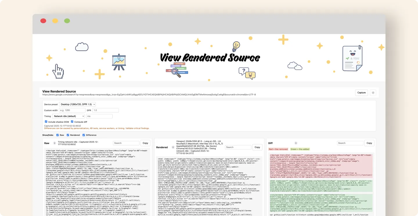View Rendered Source - See how the browser renders a page, not just what the server sends.